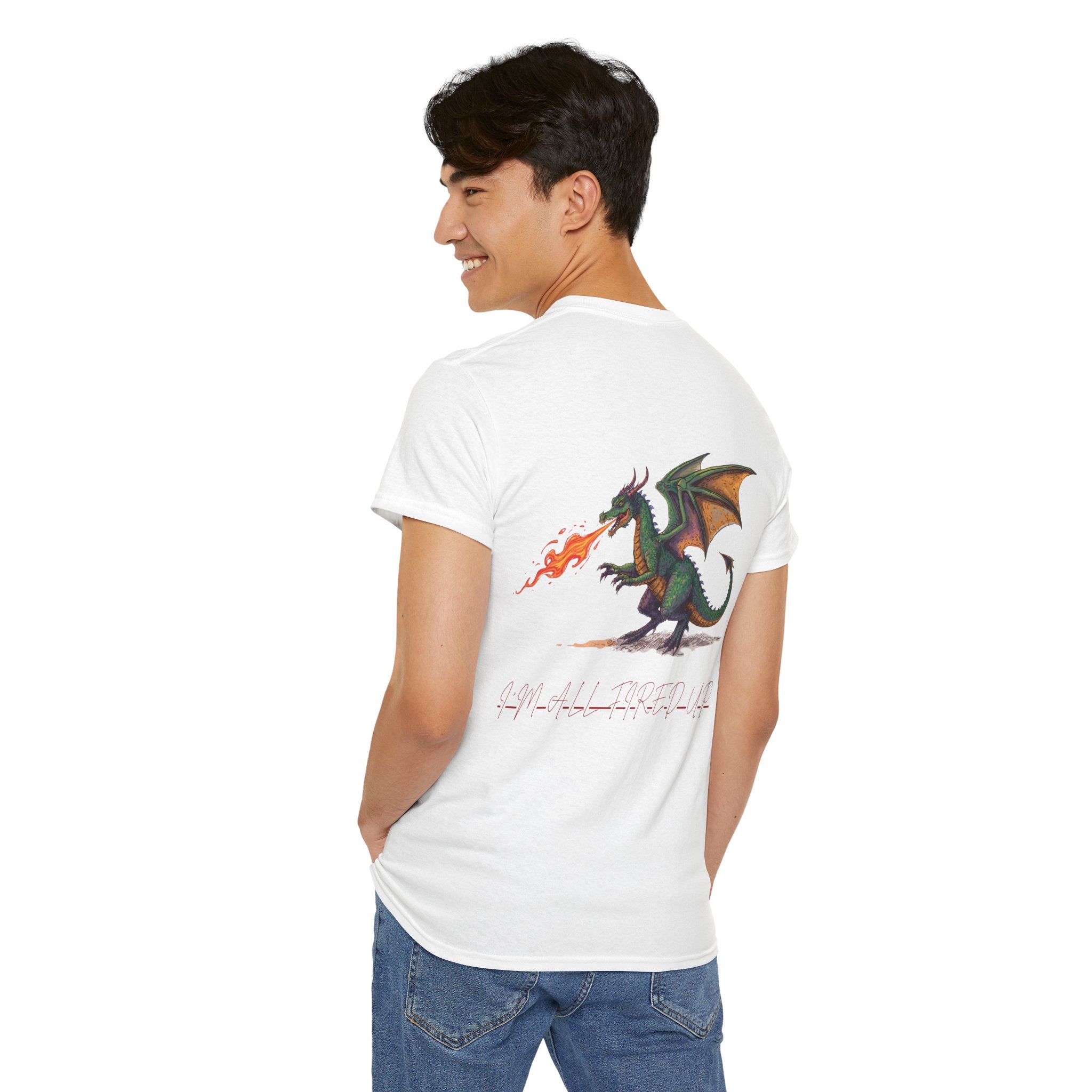 I'm All Fired Up Dragon T-Shirt — Front Chest + Large Back Graphic