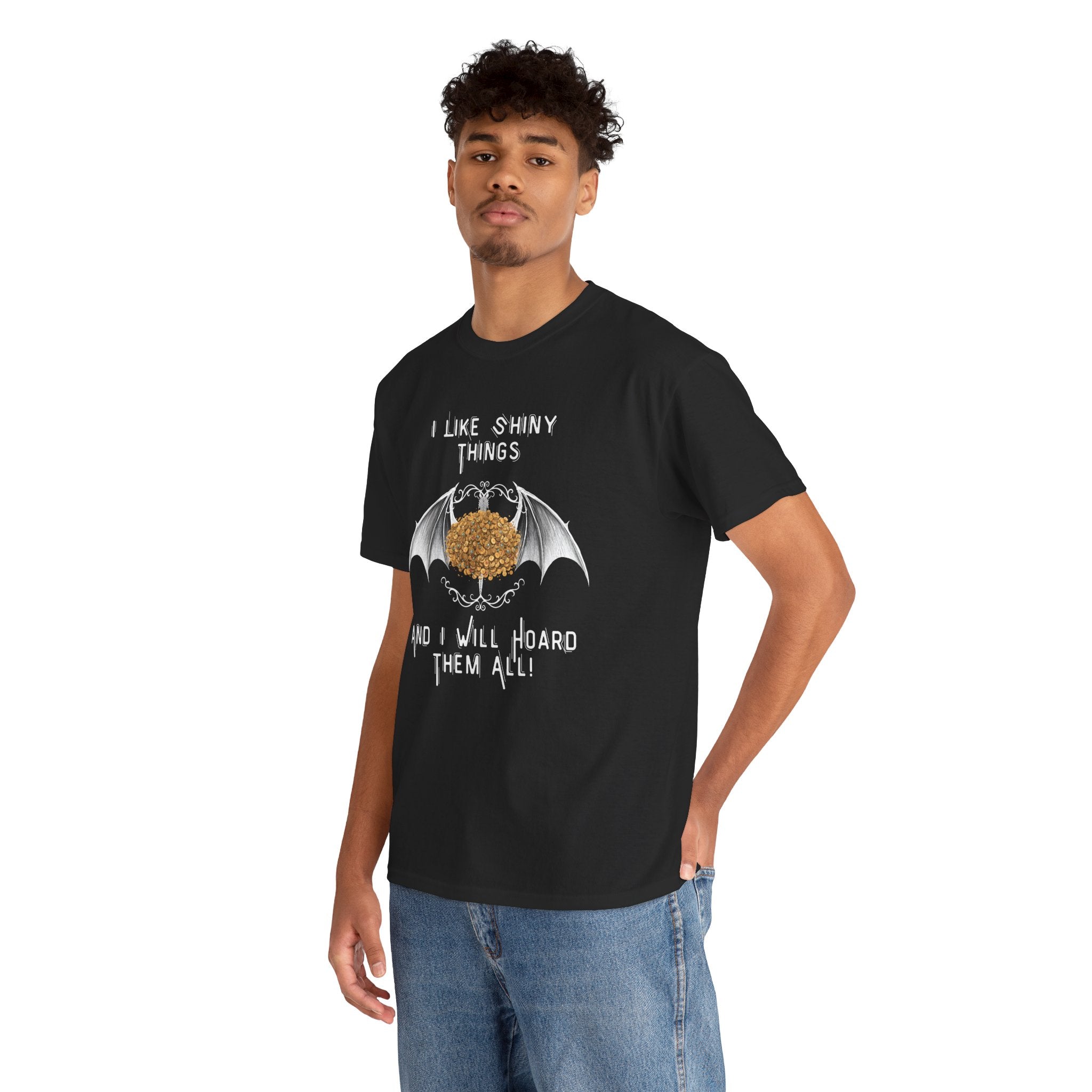 Dragon Hoarder T-Shirt — "I Like Shiny Things And I Will Hoard Them All" Graphic Tee