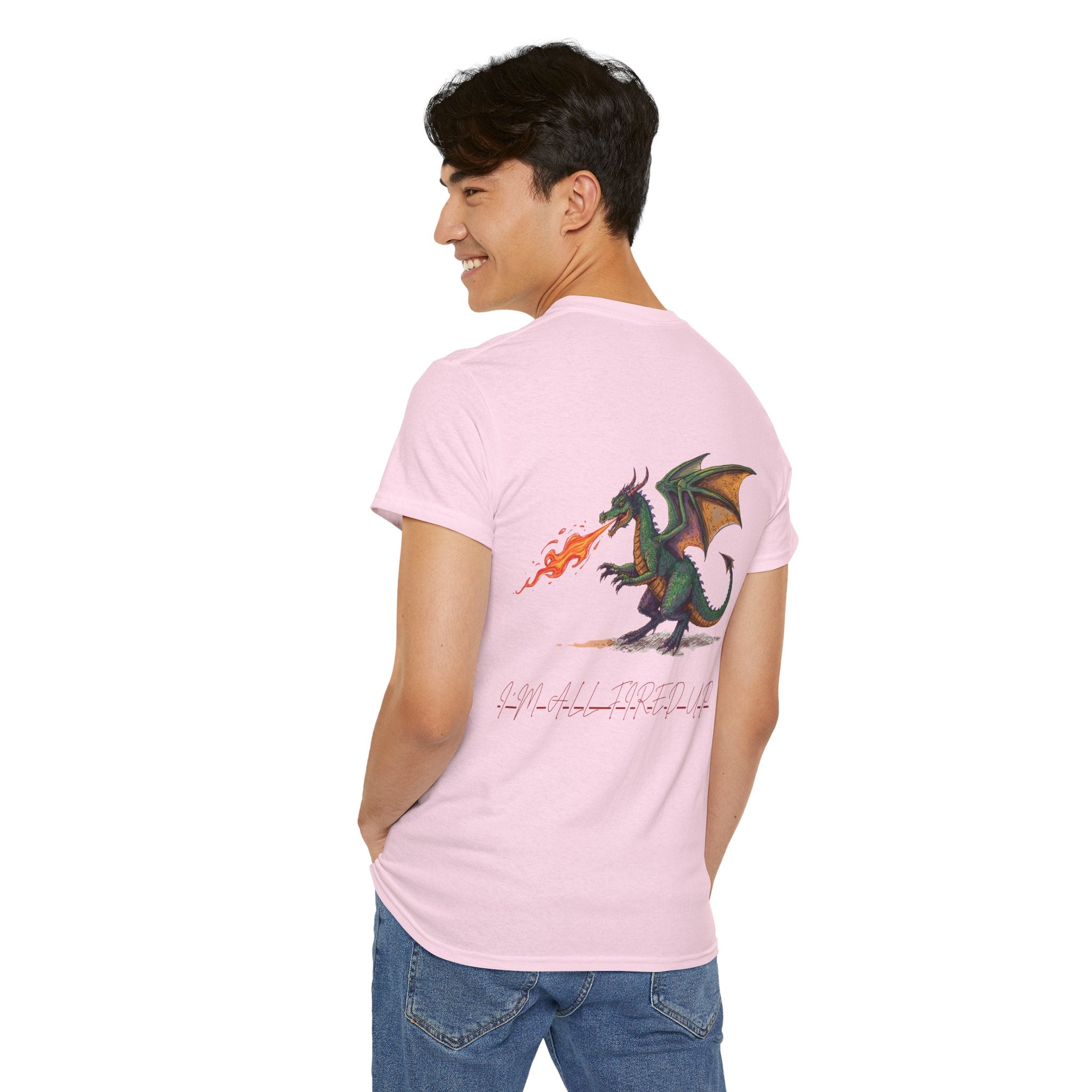 I'm All Fired Up Dragon T-Shirt — Front Chest + Large Back Graphic
