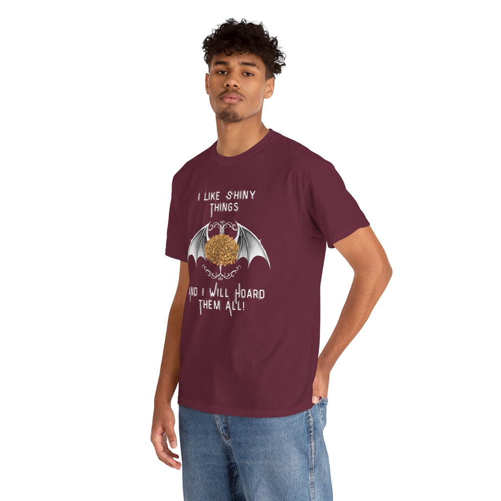 Dragon Hoarder T-Shirt — "I Like Shiny Things And I Will Hoard Them All" Graphic Tee