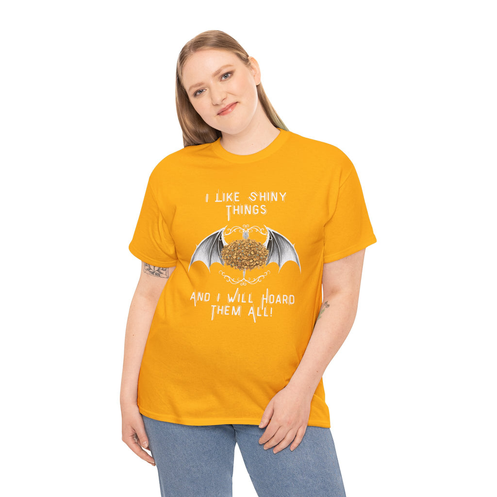 Dragon Hoarder T-Shirt — "I Like Shiny Things And I Will Hoard Them All" Graphic Tee