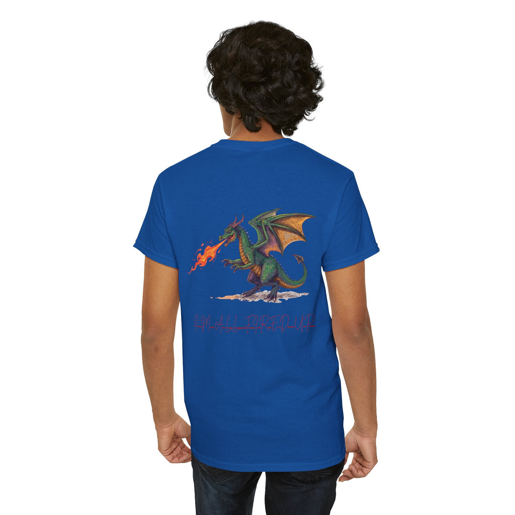 I'm All Fired Up Dragon T-Shirt — Front Chest + Large Back Graphic