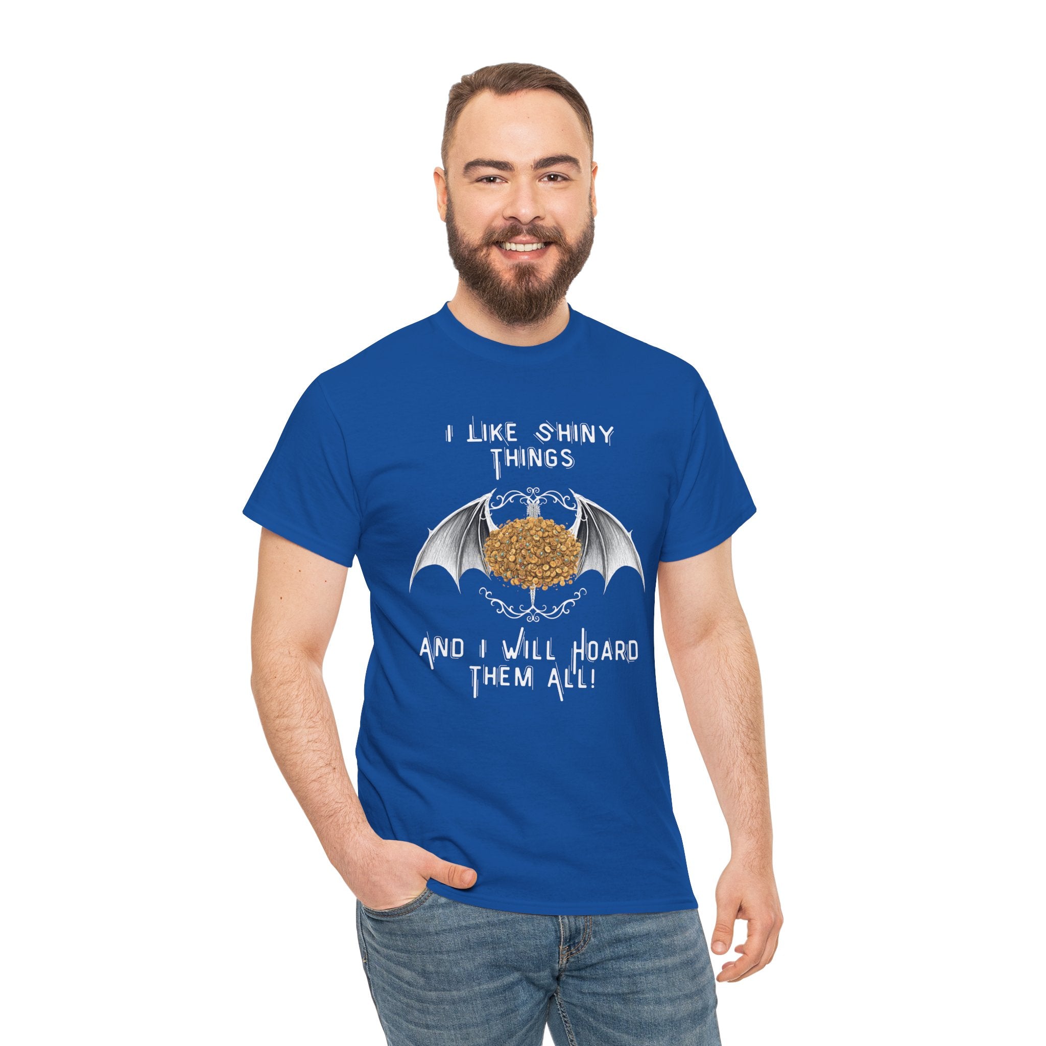 Dragon Hoarder T-Shirt — "I Like Shiny Things And I Will Hoard Them All" Graphic Tee