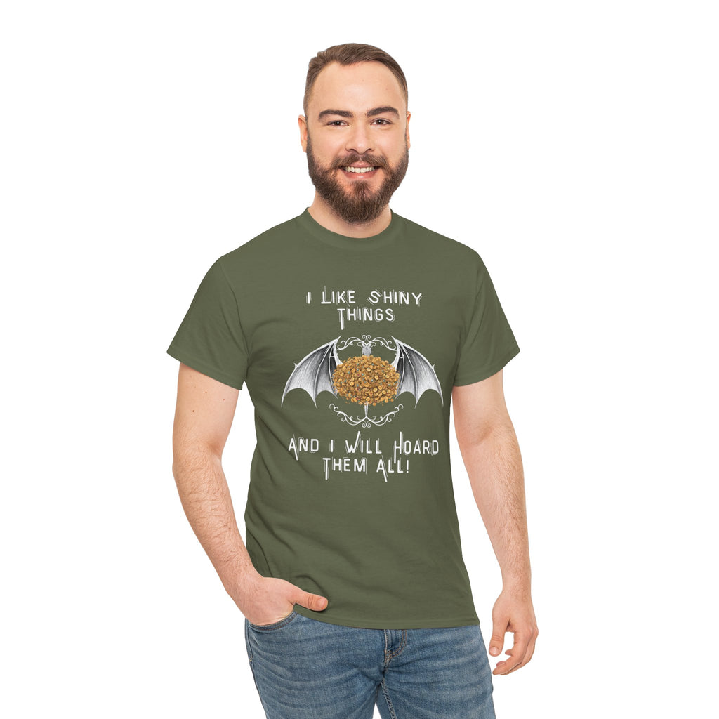Dragon Hoarder T-Shirt — "I Like Shiny Things And I Will Hoard Them All" Graphic Tee