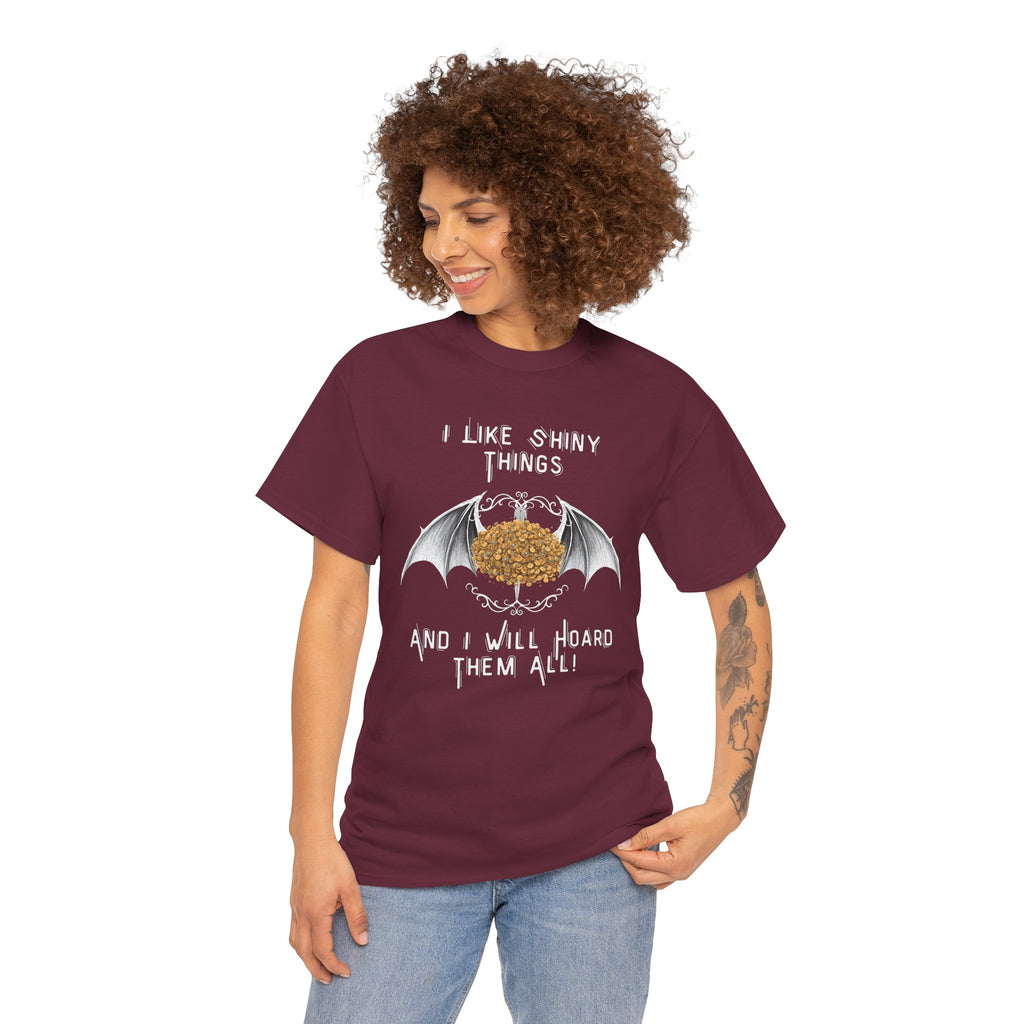 Dragon Hoarder T-Shirt — "I Like Shiny Things And I Will Hoard Them All" Graphic Tee