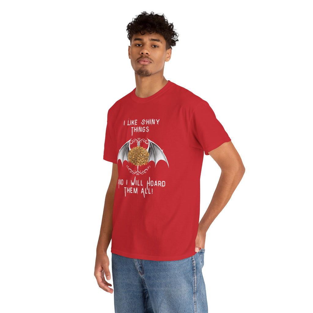 Dragon Hoarder T-Shirt — "I Like Shiny Things And I Will Hoard Them All" Graphic Tee