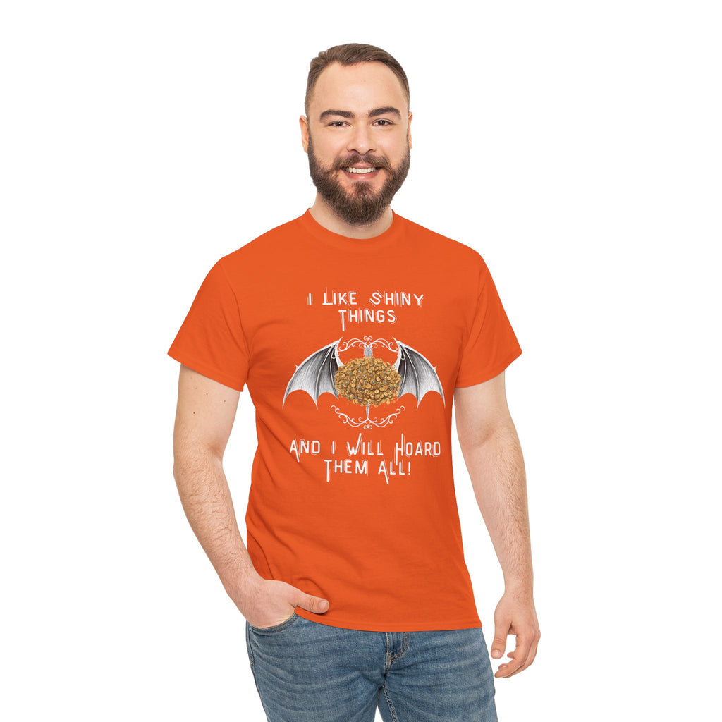 Dragon Hoarder T-Shirt — "I Like Shiny Things And I Will Hoard Them All" Graphic Tee