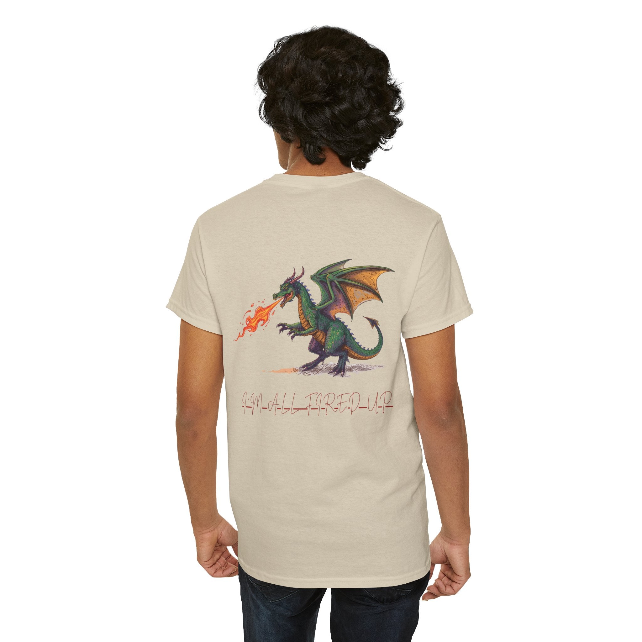 I'm All Fired Up Dragon T-Shirt — Front Chest + Large Back Graphic