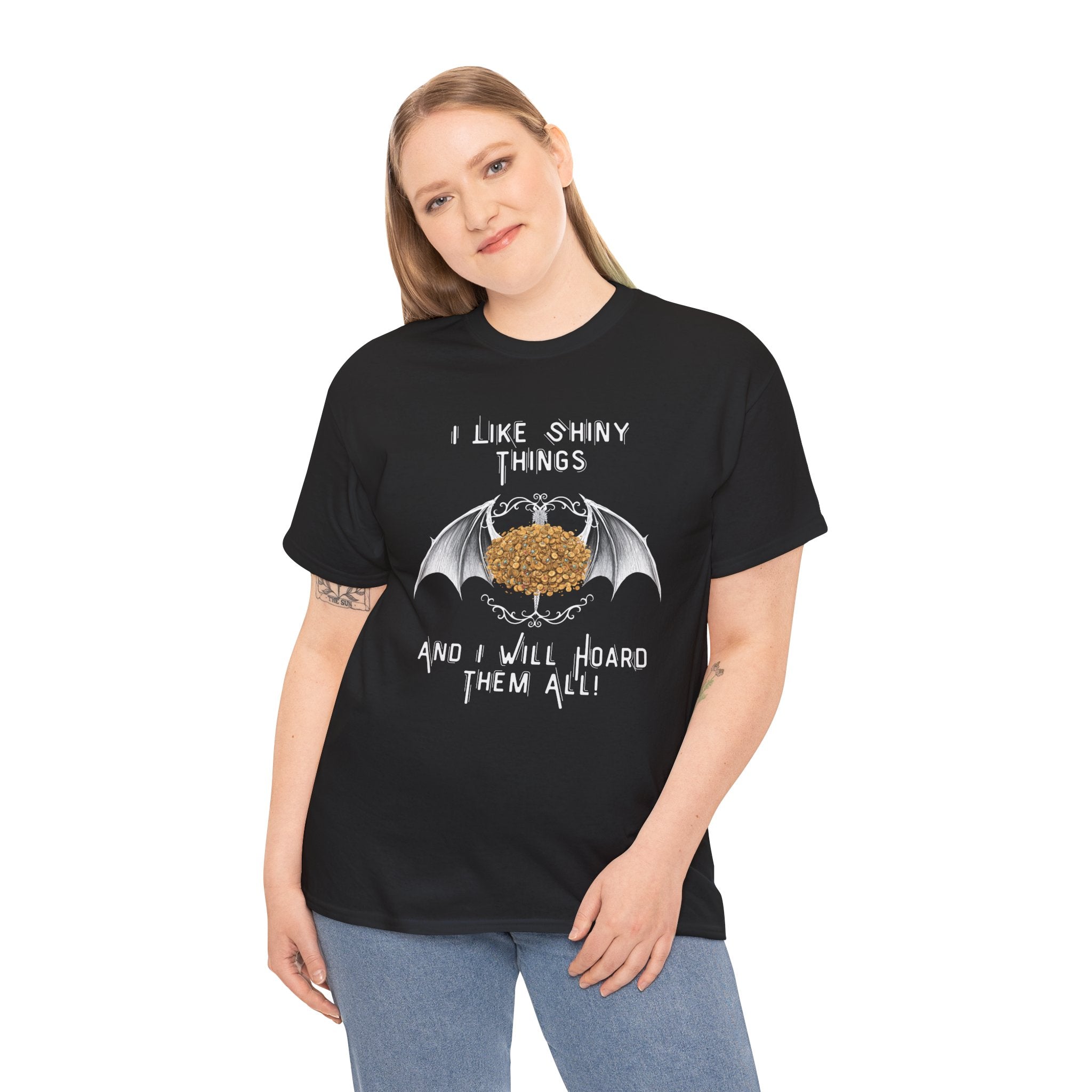 Dragon Hoarder T-Shirt — "I Like Shiny Things And I Will Hoard Them All" Graphic Tee