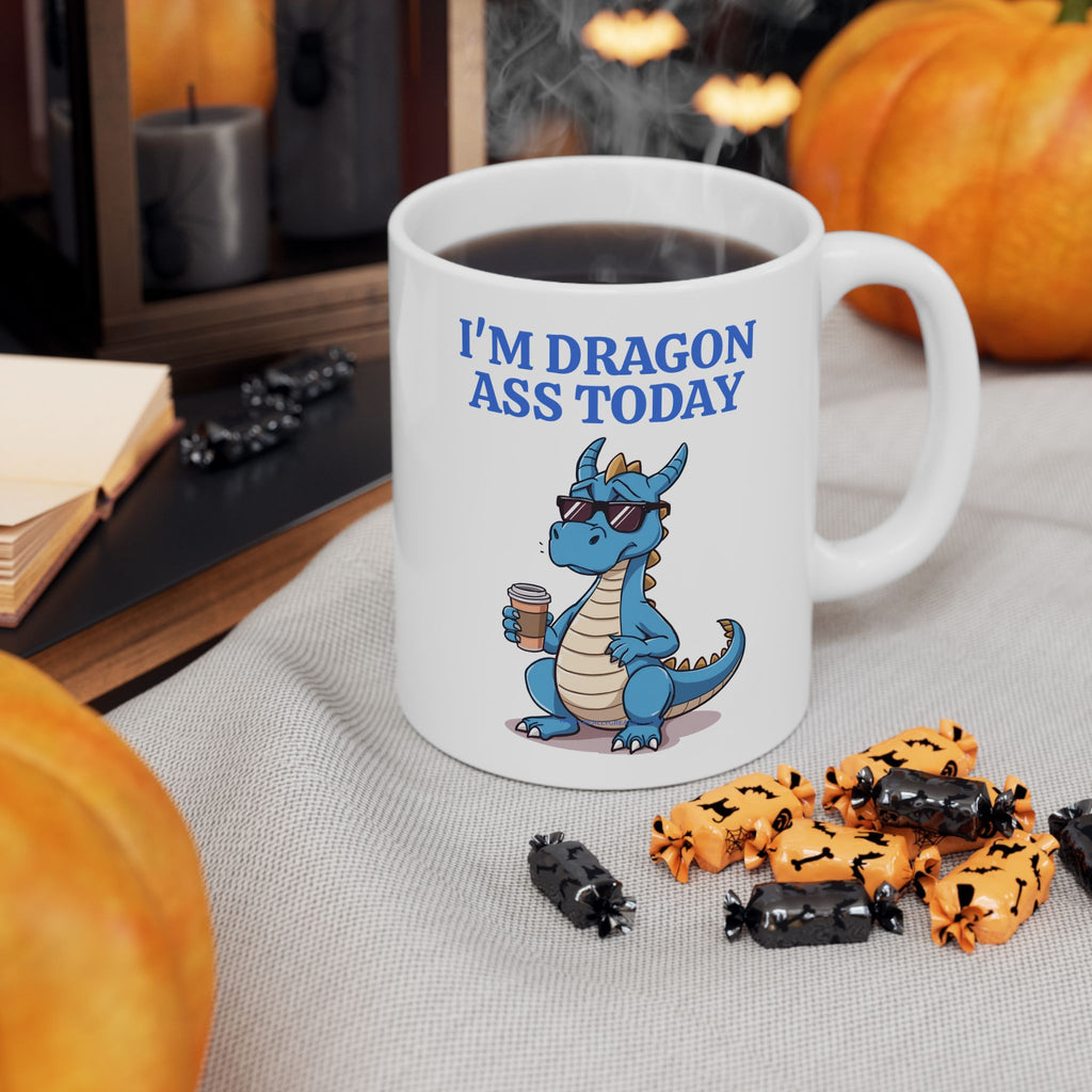 Funny Dragon Mug — "I'm Dragon Ass Today" Cute Tired Blue Dragon Coffee Cup (11oz, 15oz)