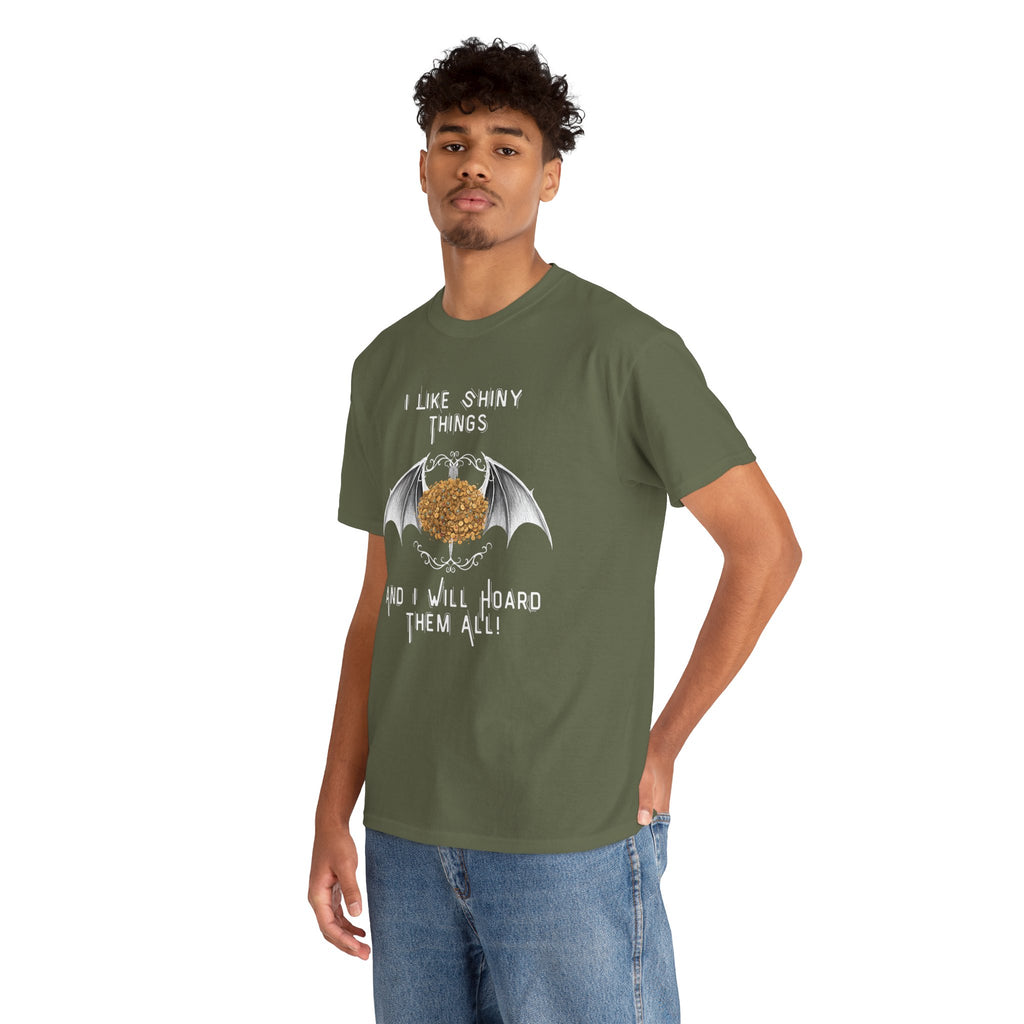 Dragon Hoarder T-Shirt — "I Like Shiny Things And I Will Hoard Them All" Graphic Tee