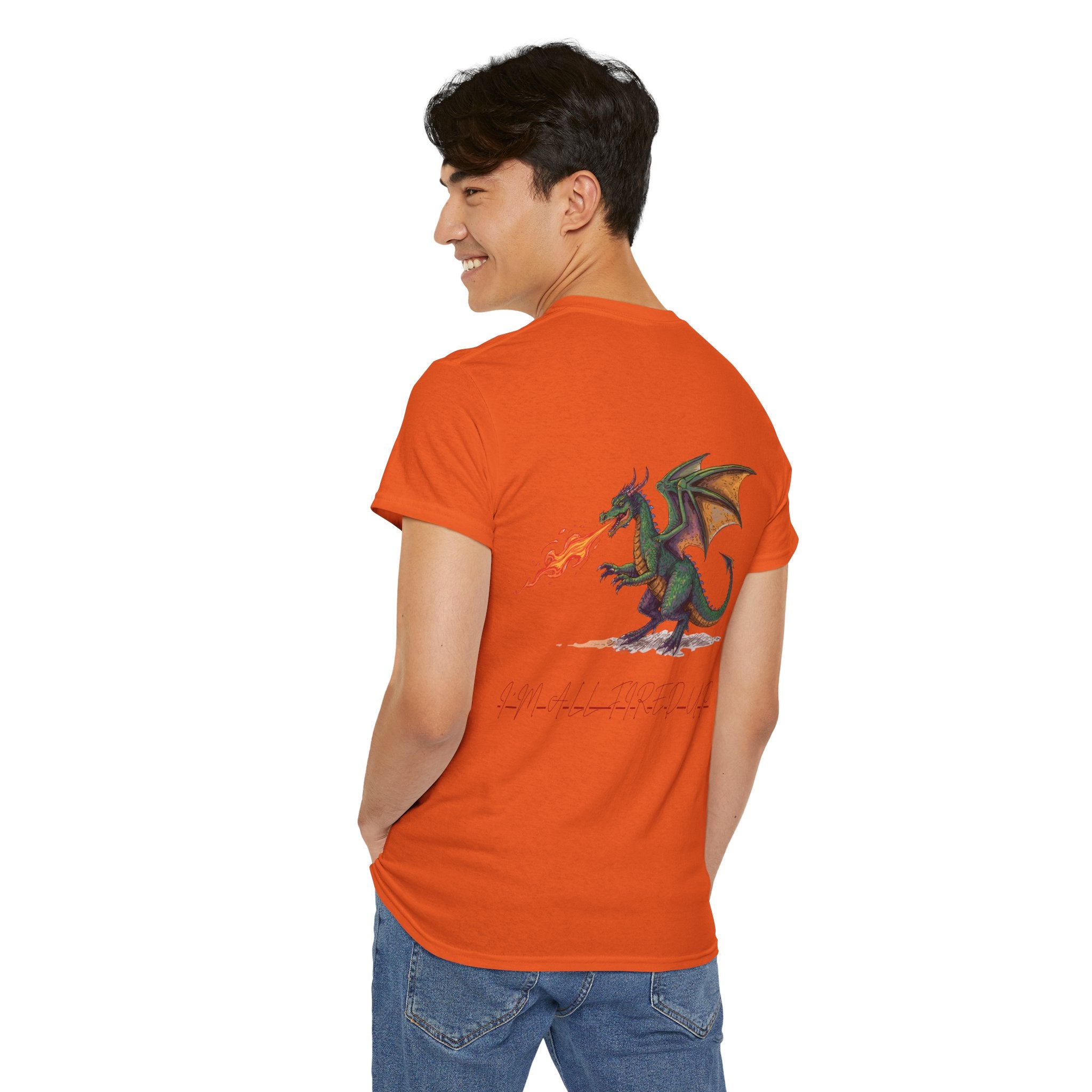 I'm All Fired Up Dragon T-Shirt — Front Chest + Large Back Graphic