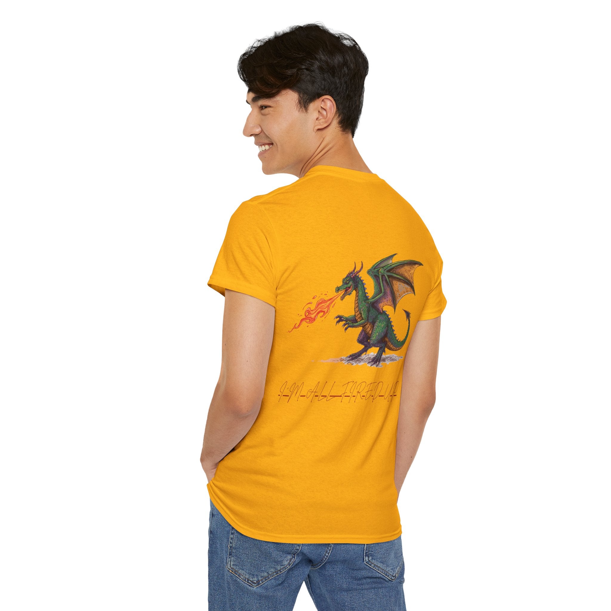 I'm All Fired Up Dragon T-Shirt — Front Chest + Large Back Graphic