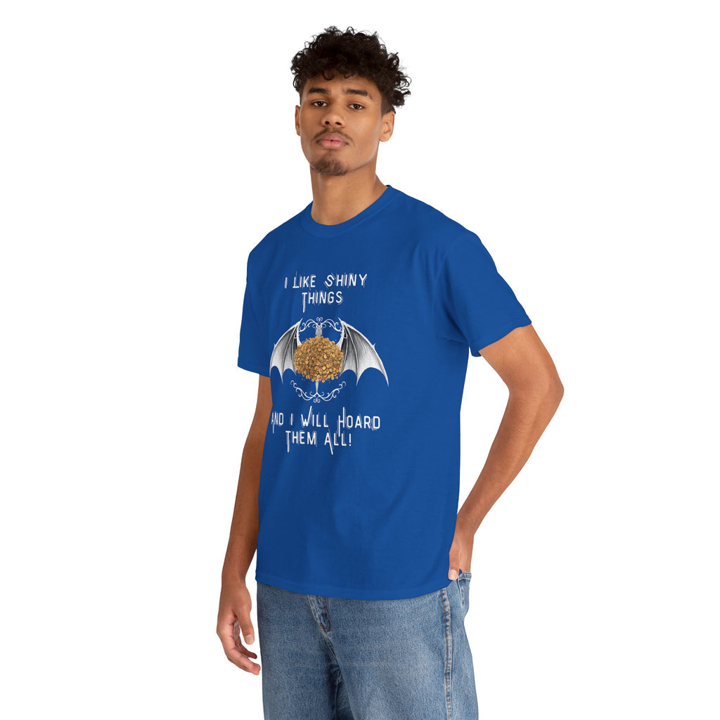 Dragon Hoarder T-Shirt — "I Like Shiny Things And I Will Hoard Them All" Graphic Tee