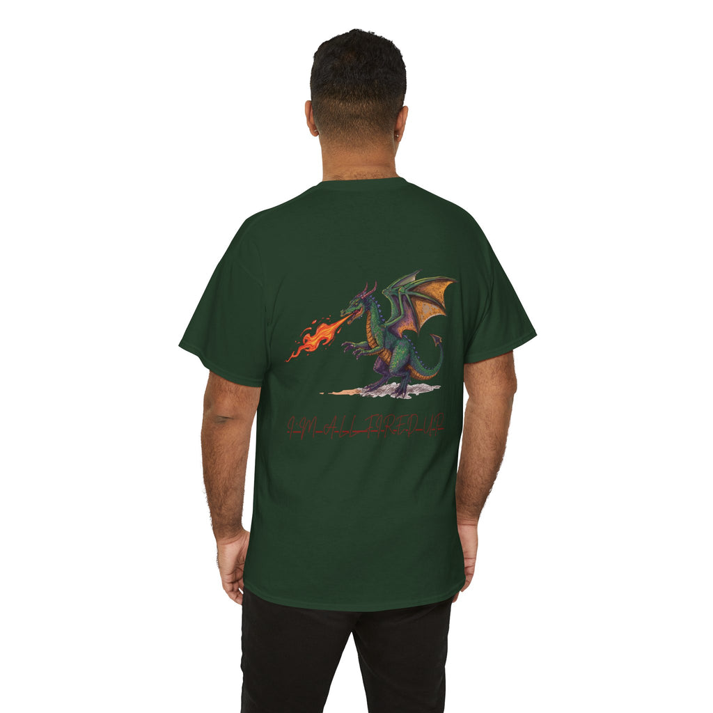 I'm All Fired Up Dragon T-Shirt — Front Chest + Large Back Graphic