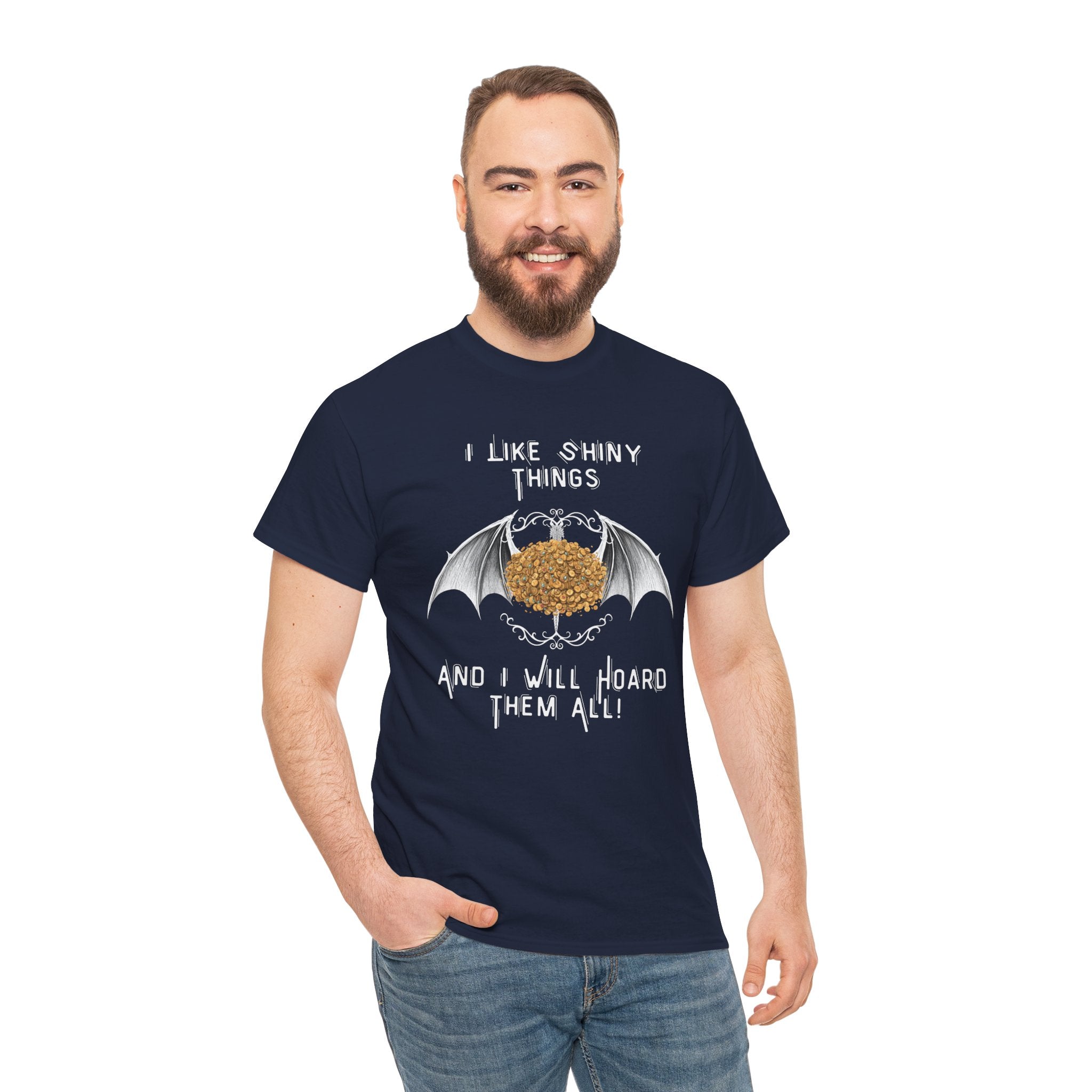 Dragon Hoarder T-Shirt — "I Like Shiny Things And I Will Hoard Them All" Graphic Tee