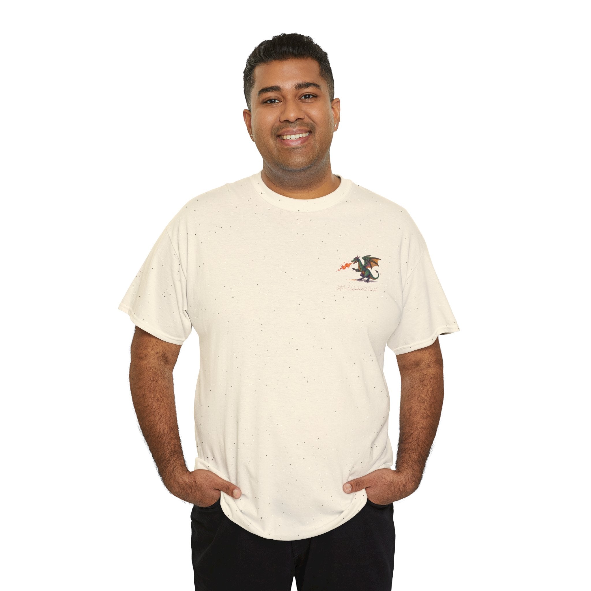 I'm All Fired Up Dragon T-Shirt — Front Chest + Large Back Graphic