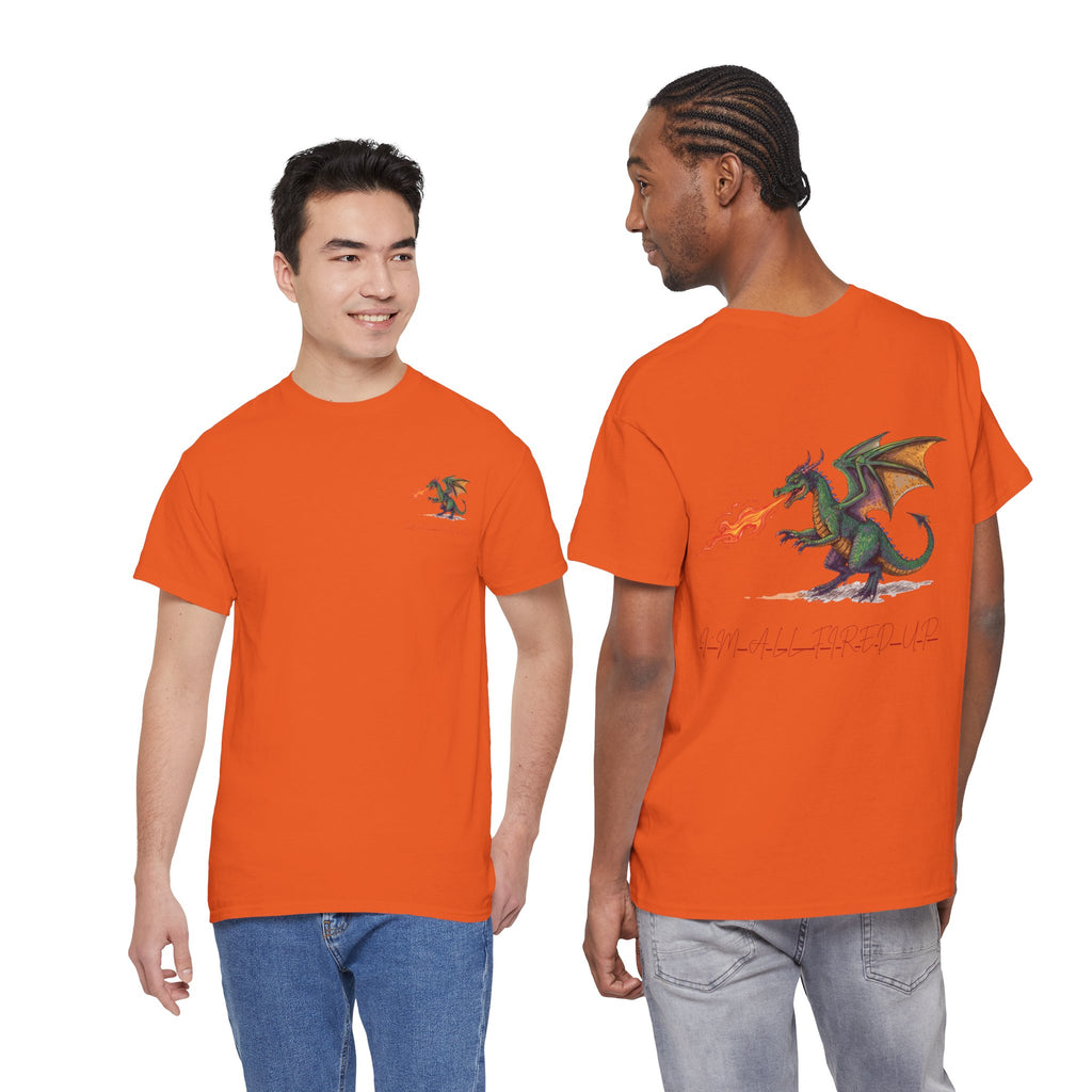 I'm All Fired Up Dragon T-Shirt — Front Chest + Large Back Graphic