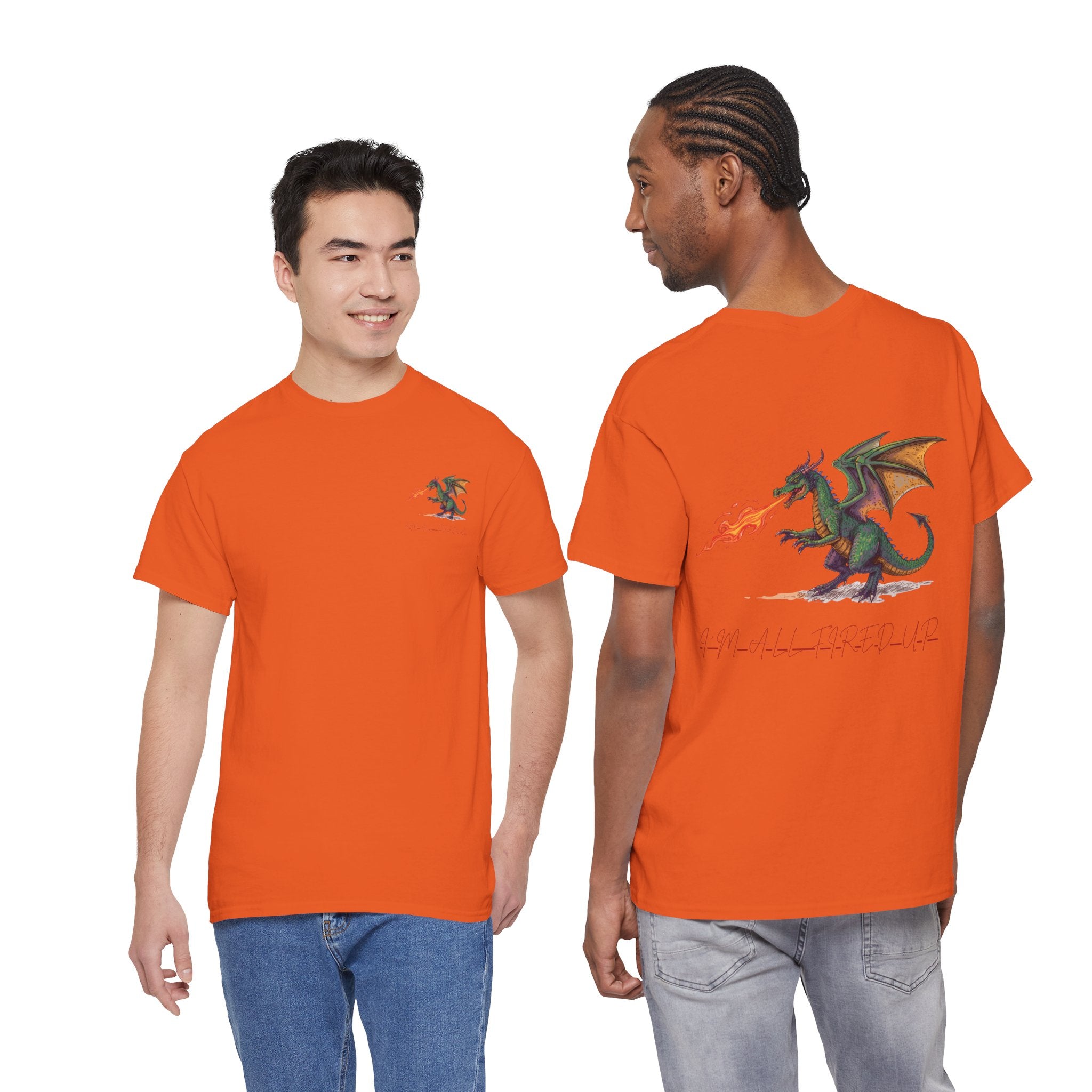 I'm All Fired Up Dragon T-Shirt — Front Chest + Large Back Graphic