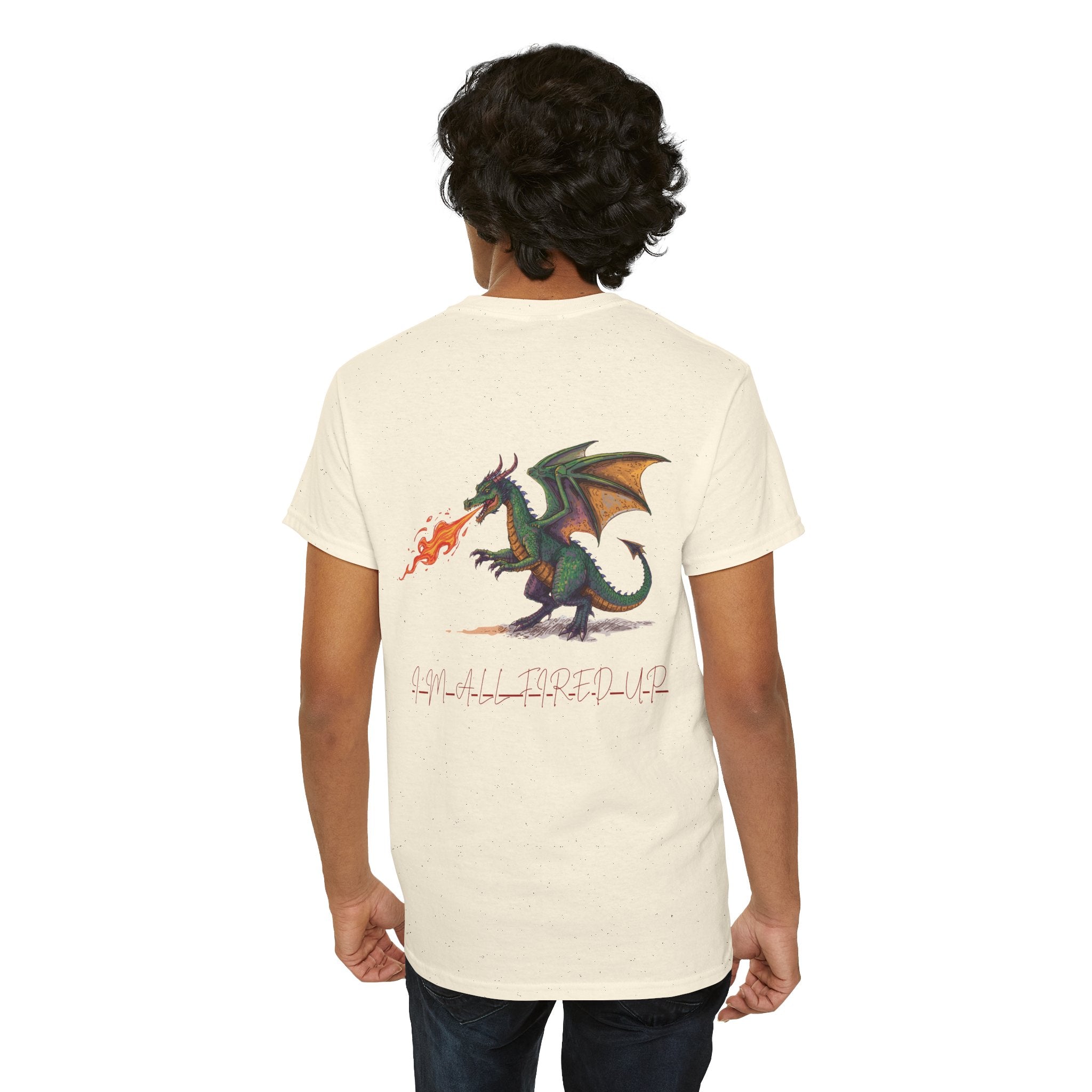 I'm All Fired Up Dragon T-Shirt — Front Chest + Large Back Graphic