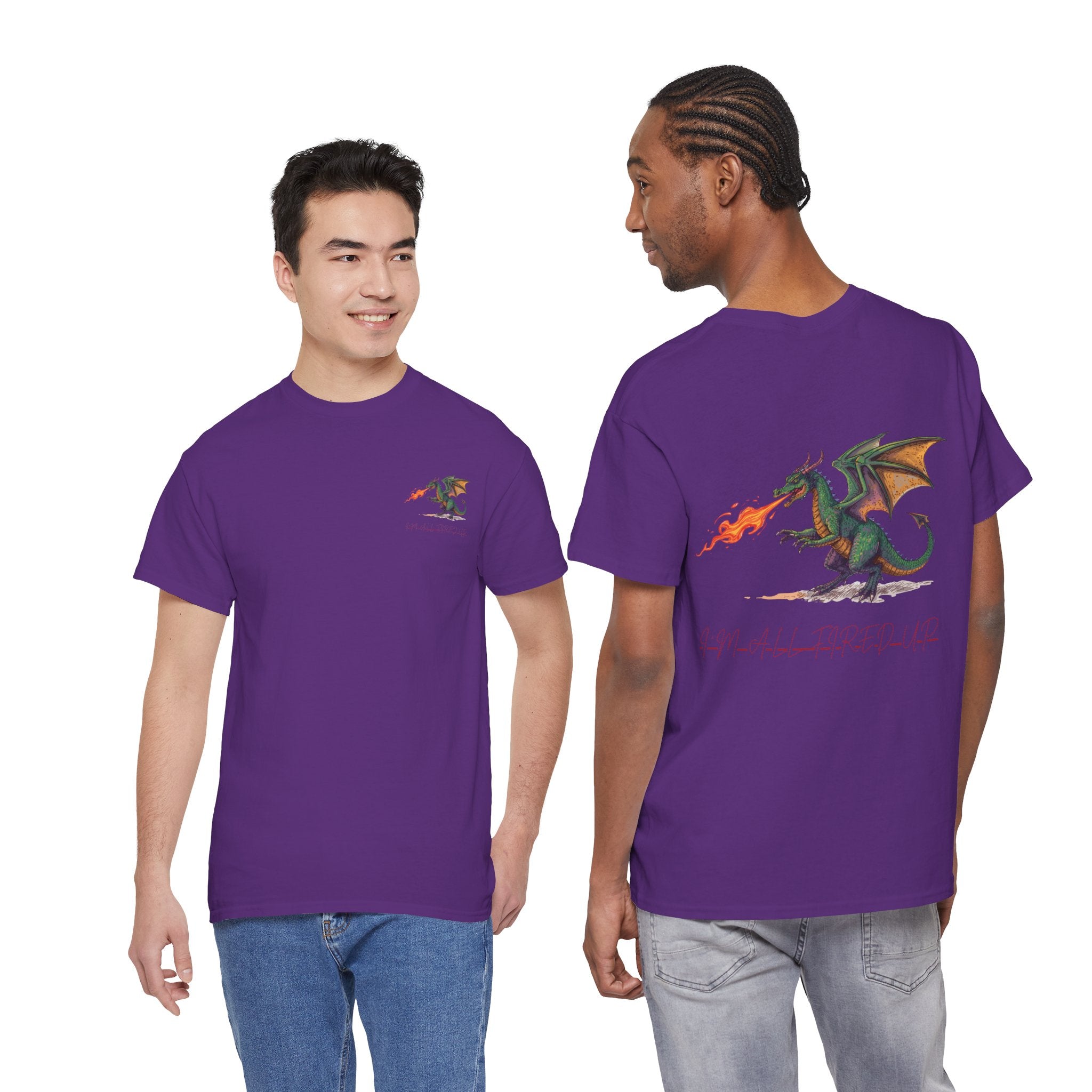 I'm All Fired Up Dragon T-Shirt — Front Chest + Large Back Graphic