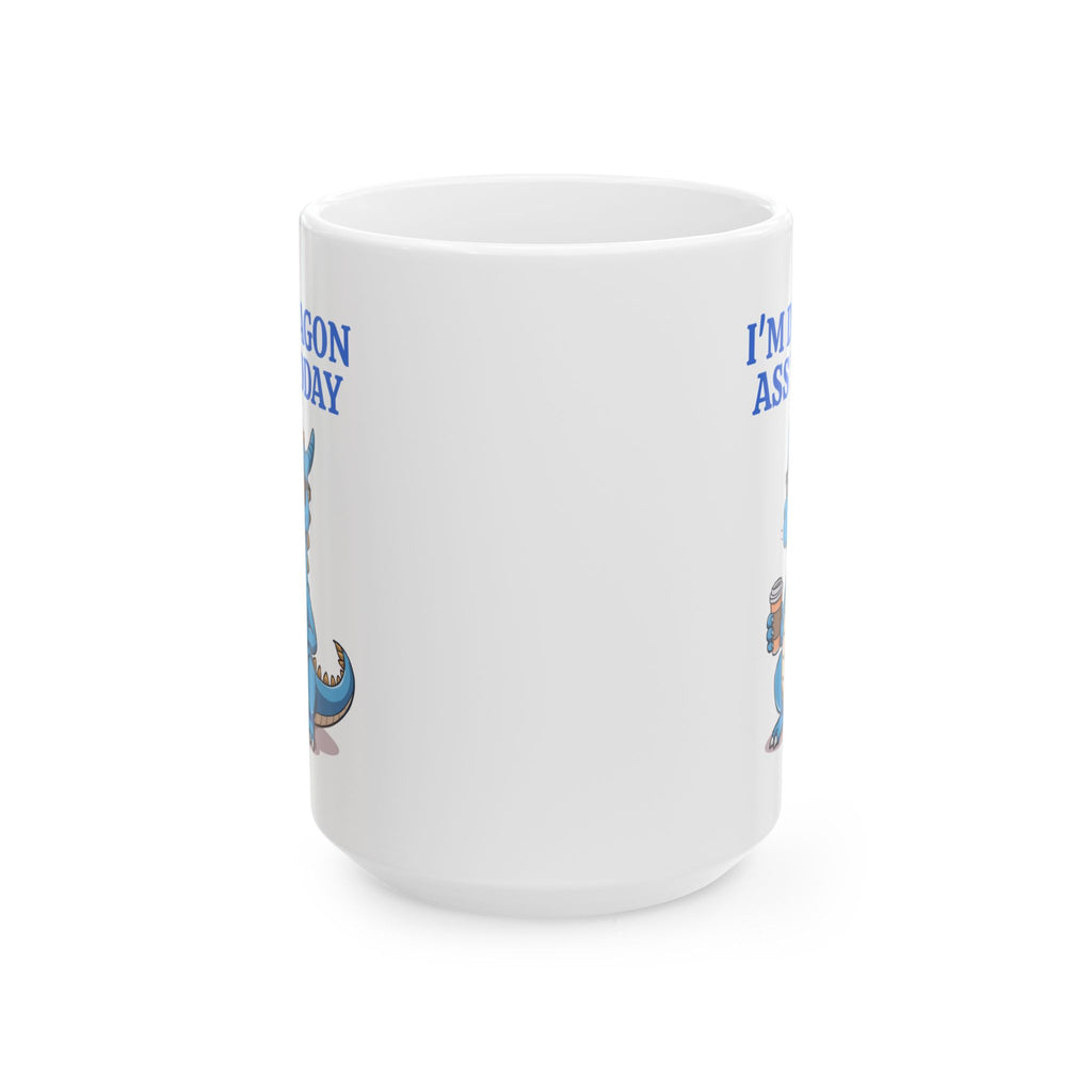 Funny Dragon Mug — "I'm Dragon Ass Today" Cute Tired Blue Dragon Coffee Cup (11oz, 15oz)