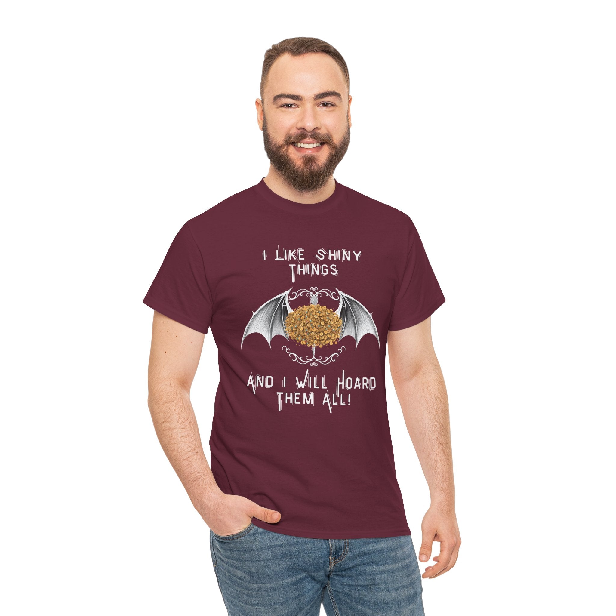 Dragon Hoarder T-Shirt — "I Like Shiny Things And I Will Hoard Them All" Graphic Tee