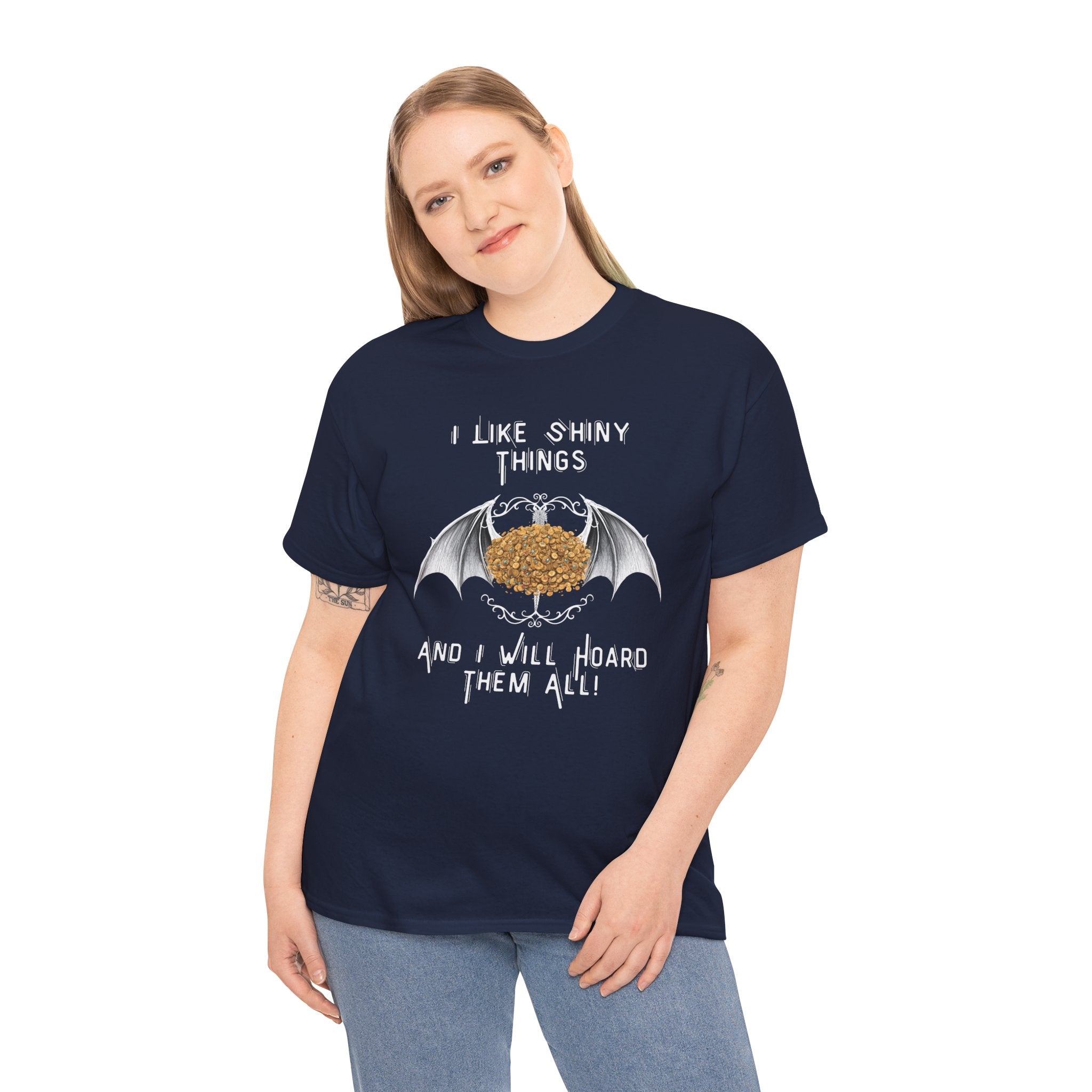 Dragon Hoarder T-Shirt — "I Like Shiny Things And I Will Hoard Them All" Graphic Tee
