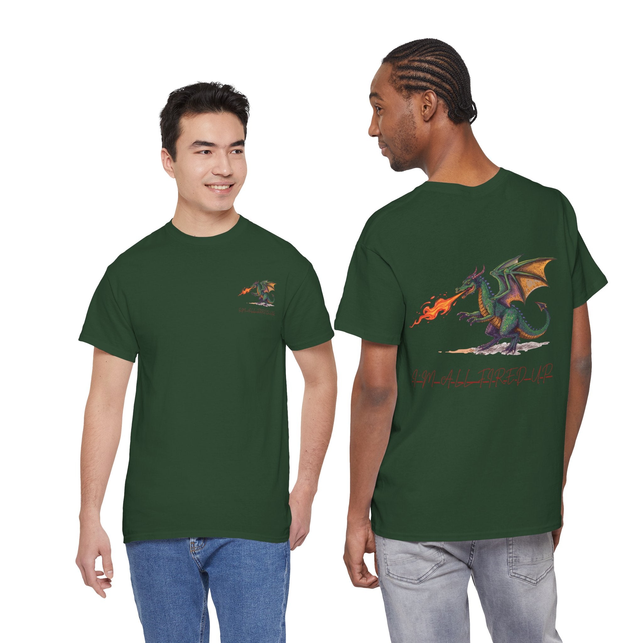I'm All Fired Up Dragon T-Shirt — Front Chest + Large Back Graphic