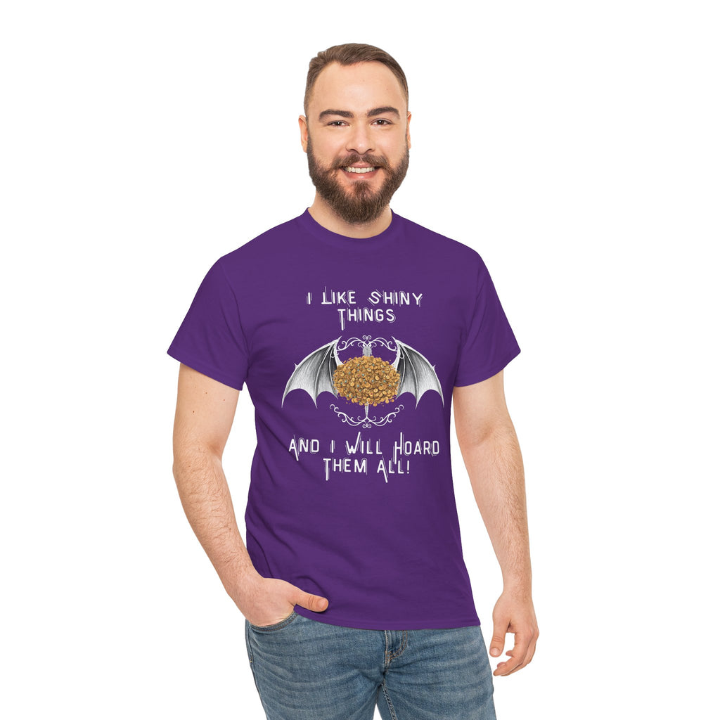Dragon Hoarder T-Shirt — "I Like Shiny Things And I Will Hoard Them All" Graphic Tee