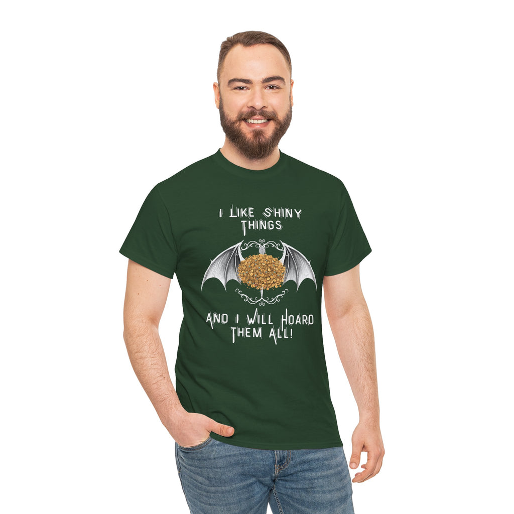 Dragon Hoarder T-Shirt — "I Like Shiny Things And I Will Hoard Them All" Graphic Tee