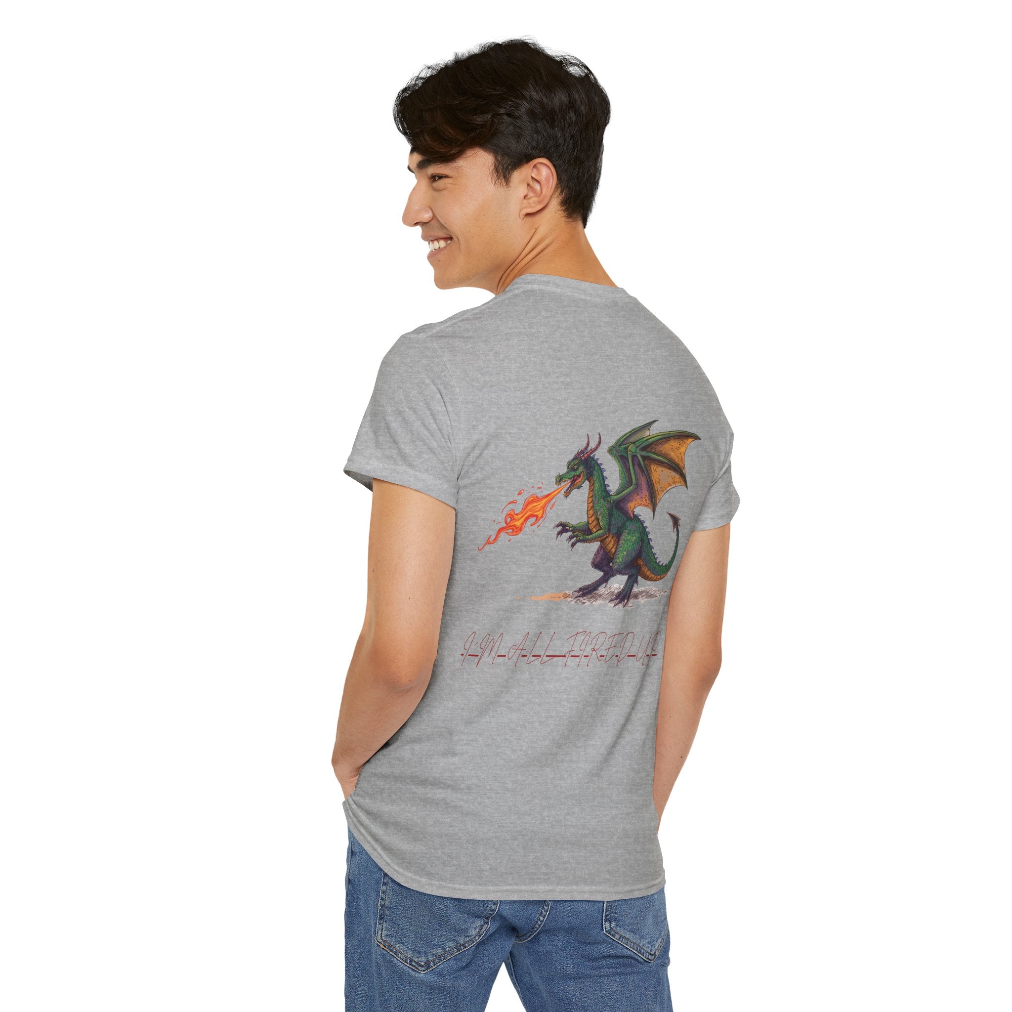 I'm All Fired Up Dragon T-Shirt — Front Chest + Large Back Graphic