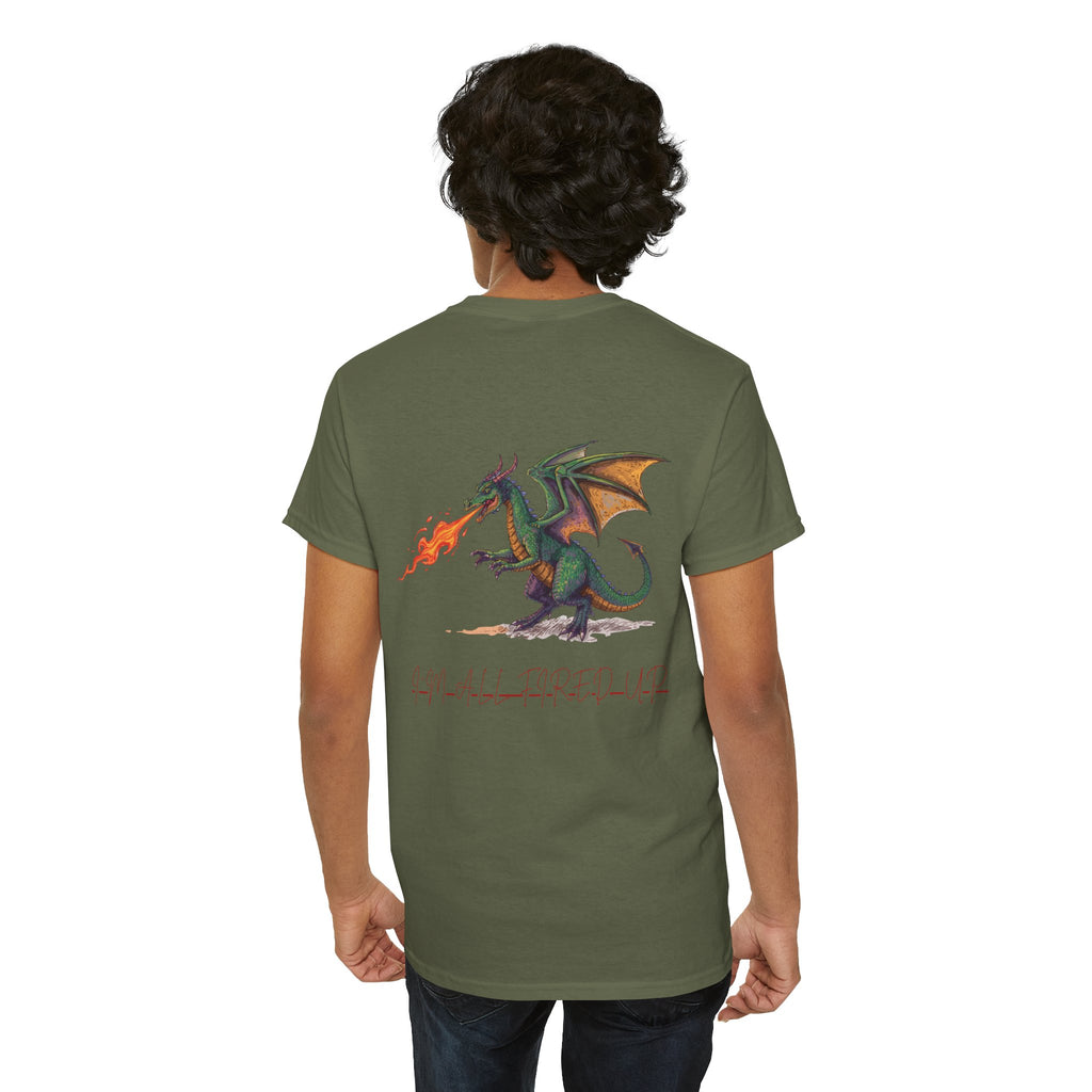 I'm All Fired Up Dragon T-Shirt — Front Chest + Large Back Graphic