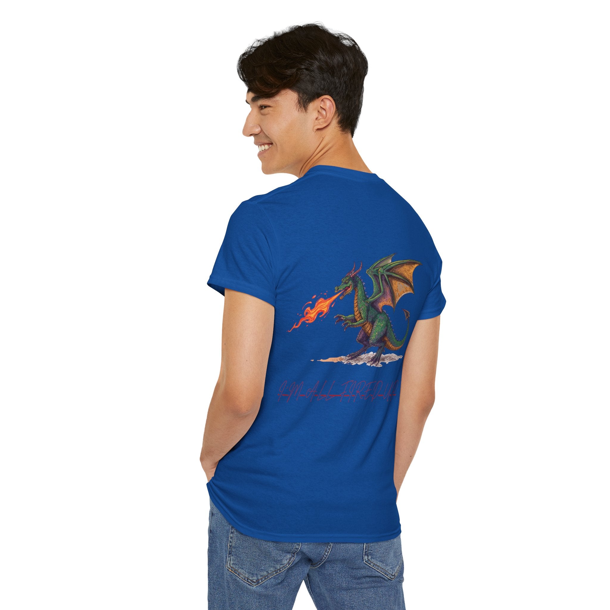 I'm All Fired Up Dragon T-Shirt — Front Chest + Large Back Graphic