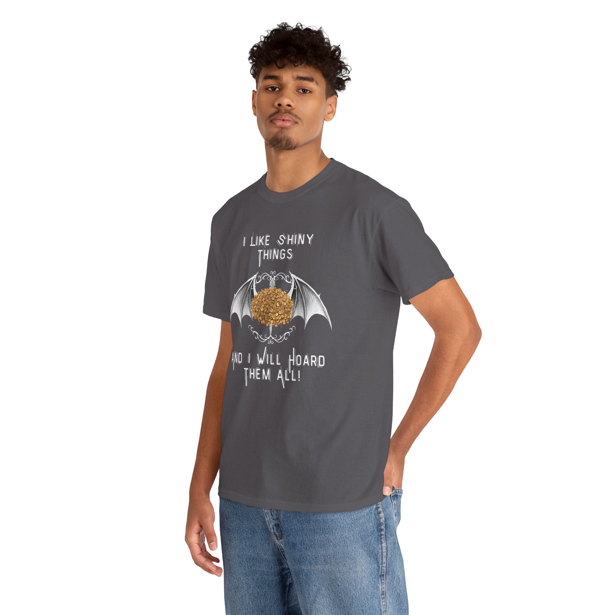 Dragon Hoarder T-Shirt — "I Like Shiny Things And I Will Hoard Them All" Graphic Tee