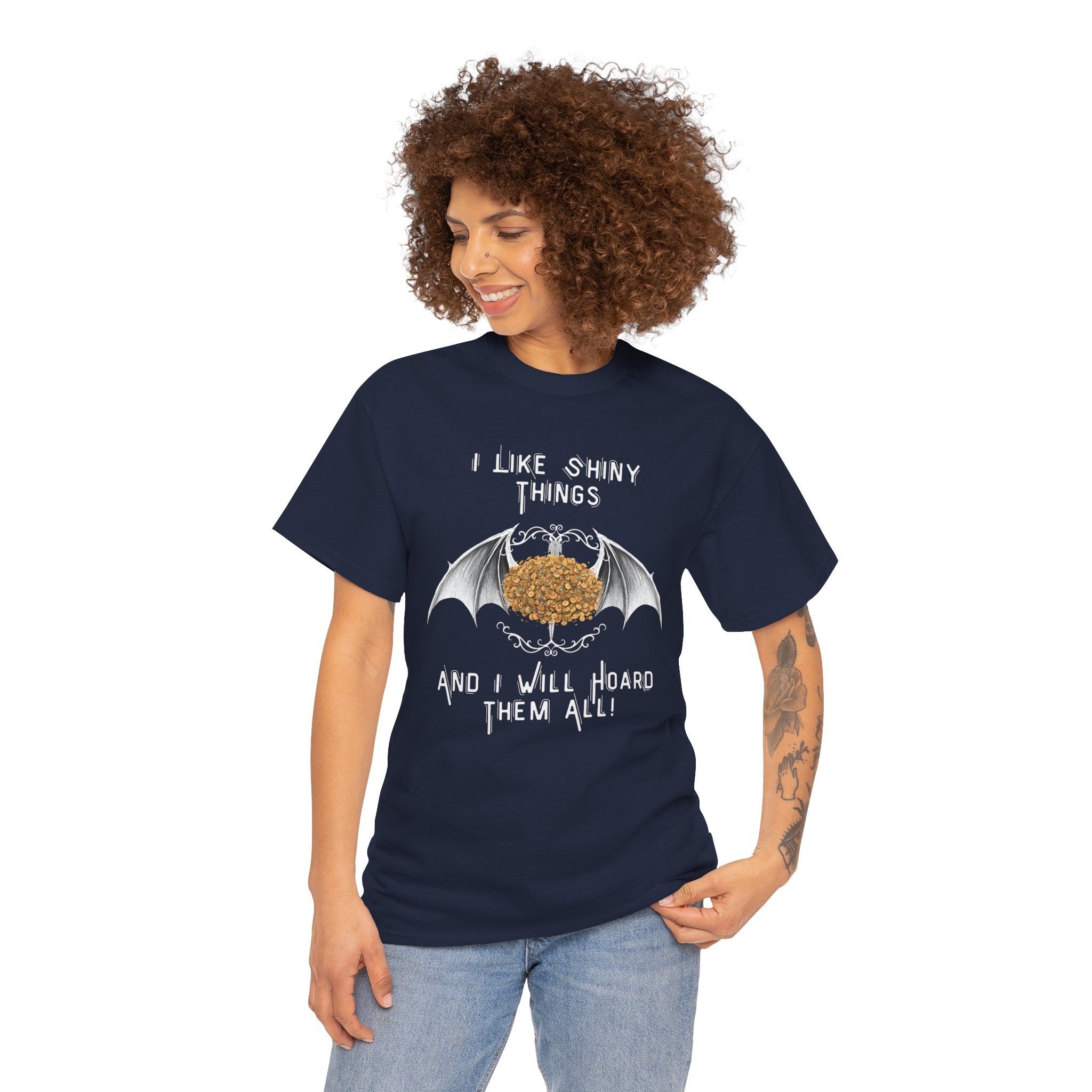 Dragon Hoarder T-Shirt — "I Like Shiny Things And I Will Hoard Them All" Graphic Tee