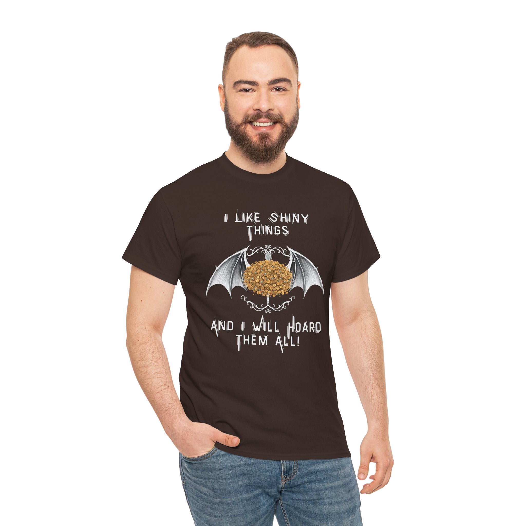 Dragon Hoarder T-Shirt — "I Like Shiny Things And I Will Hoard Them All" Graphic Tee
