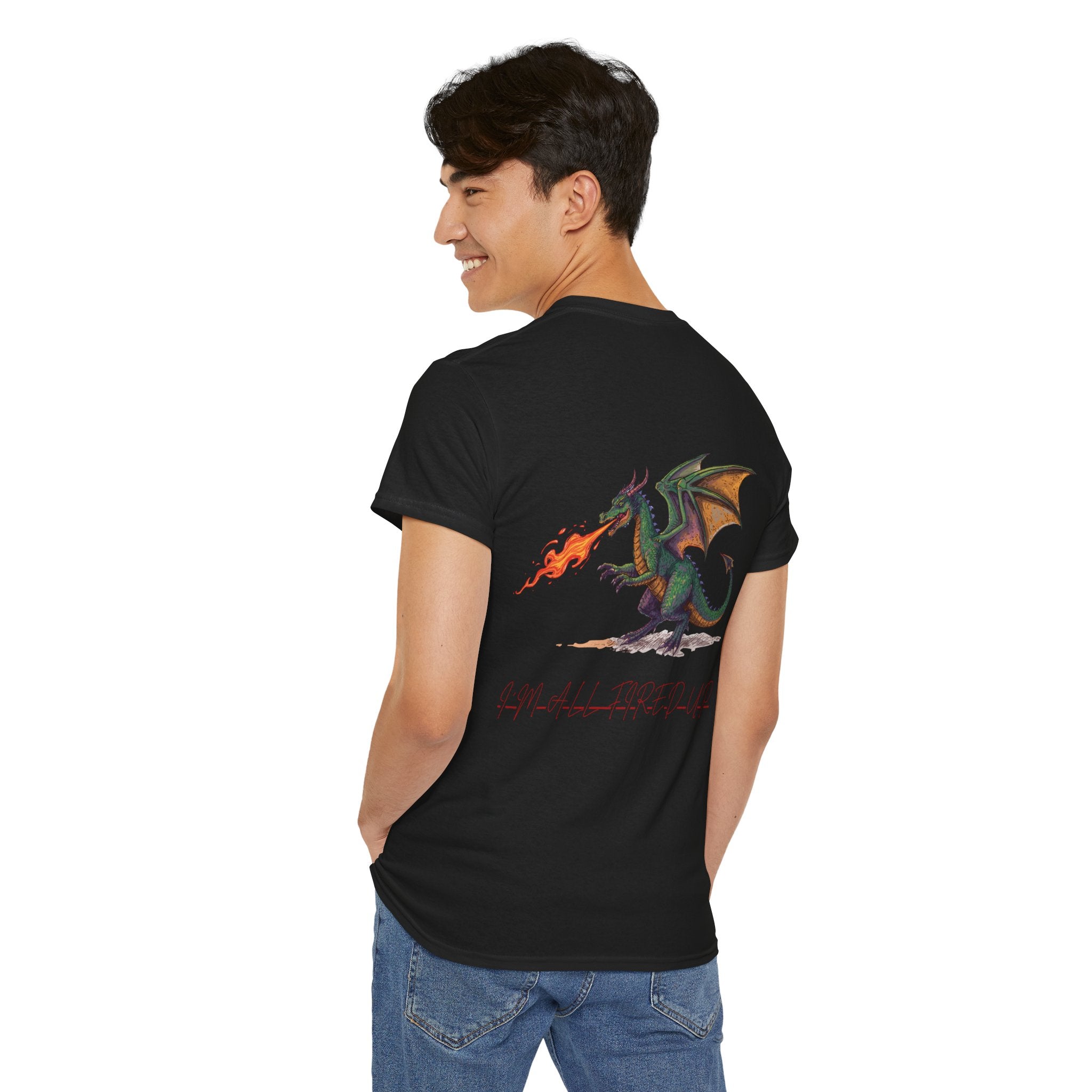 I'm All Fired Up Dragon T-Shirt — Front Chest + Large Back Graphic