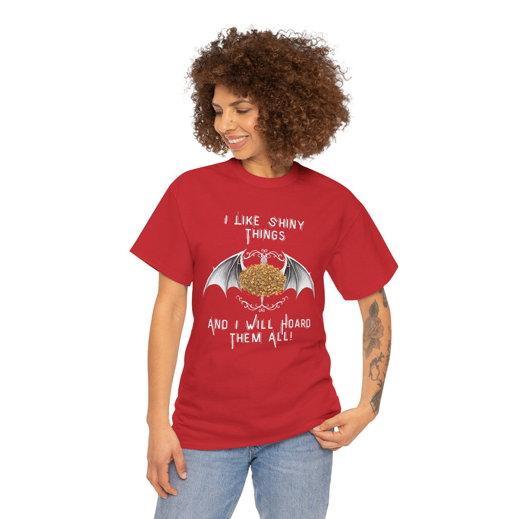 Dragon Hoarder T-Shirt — "I Like Shiny Things And I Will Hoard Them All" Graphic Tee