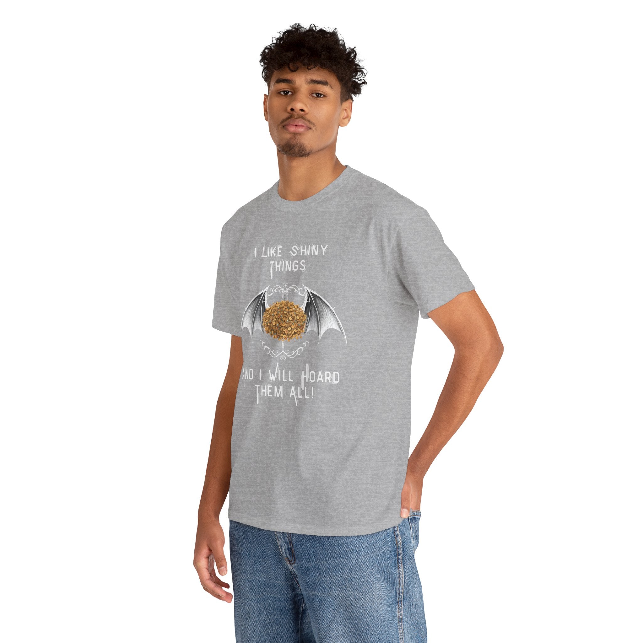 Dragon Hoarder T-Shirt — "I Like Shiny Things And I Will Hoard Them All" Graphic Tee