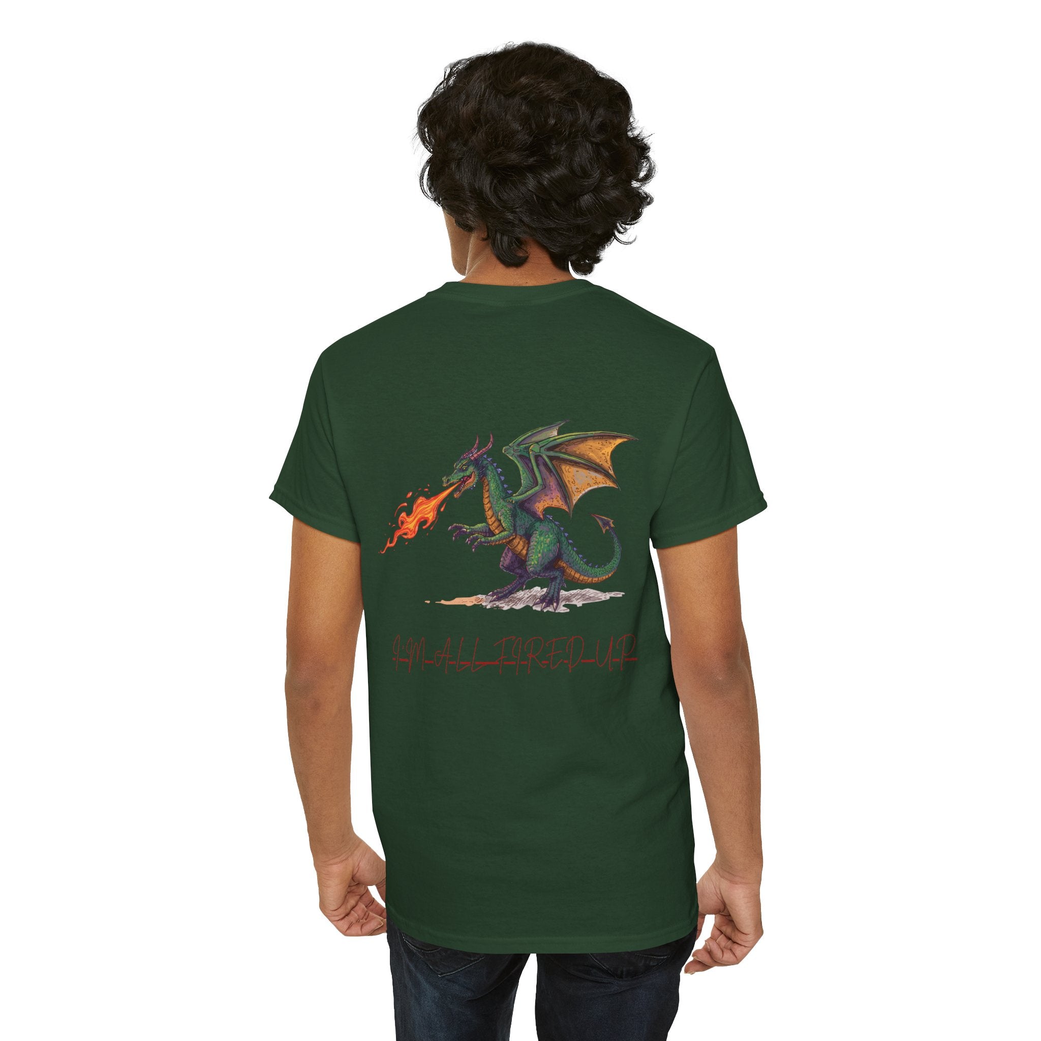 I'm All Fired Up Dragon T-Shirt — Front Chest + Large Back Graphic