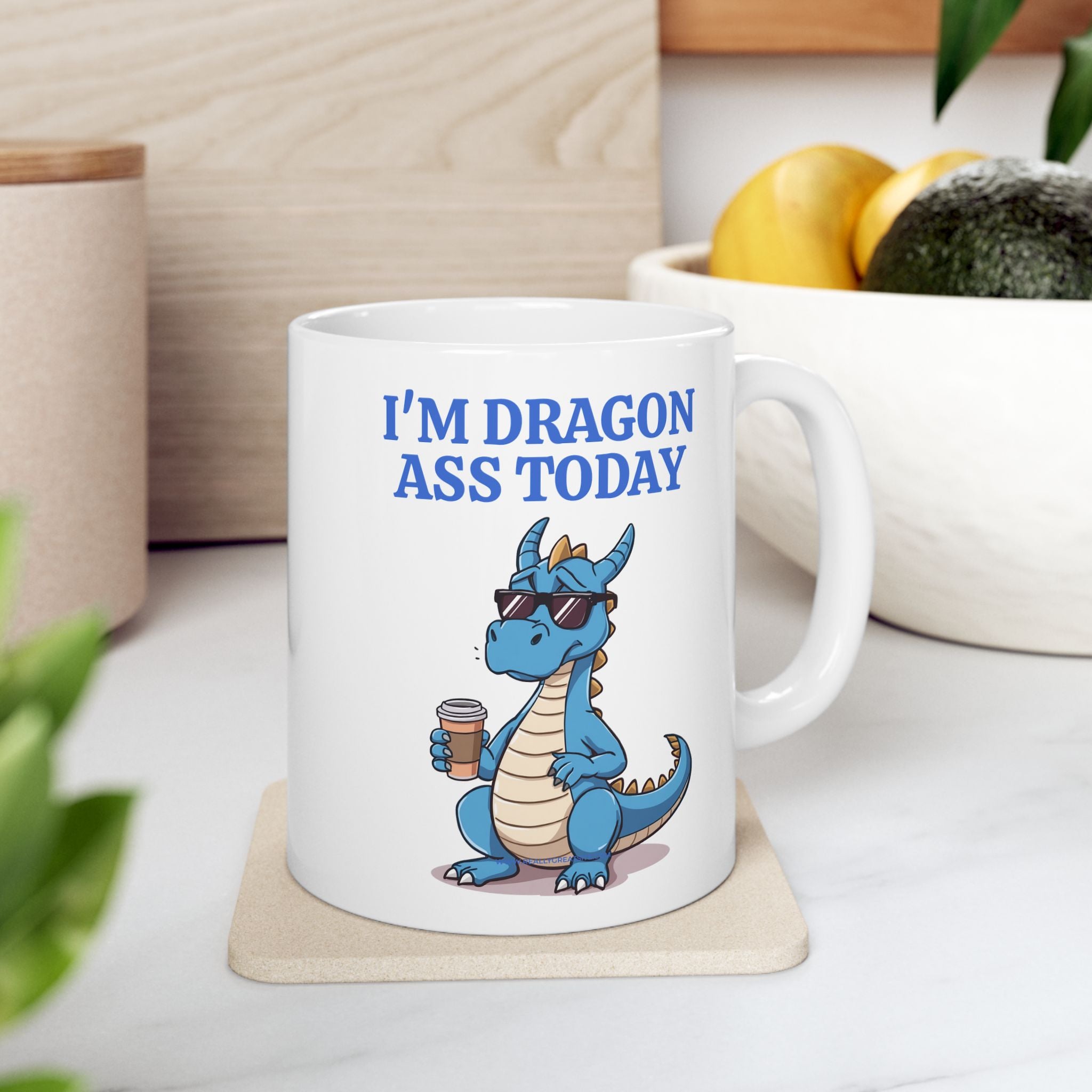 Funny Dragon Mug — "I'm Dragon Ass Today" Cute Tired Blue Dragon Coffee Cup (11oz, 15oz)